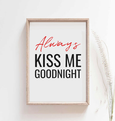White Always kiss me goodnight print in a box frame